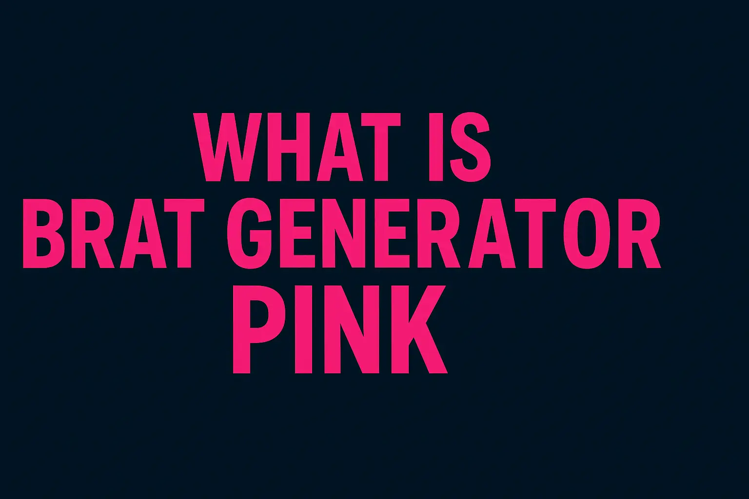 Brat-Generator-Pink